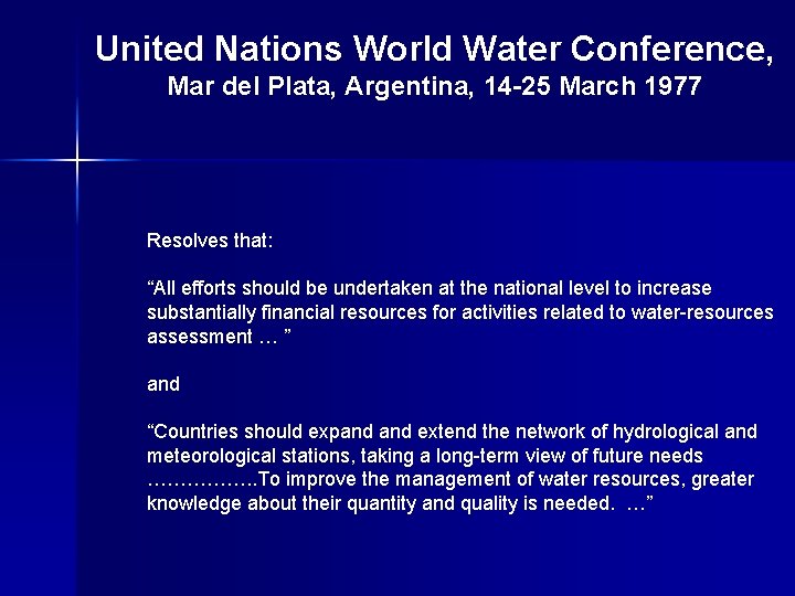 United Nations World Water Conference, Mar del Plata, Argentina, 14 -25 March 1977 Resolves