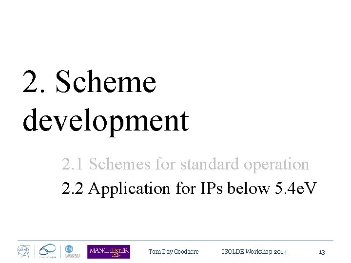 2. Scheme development 2. 1 Schemes for standard operation 2. 2 Application for IPs