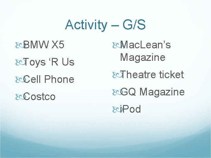 Activity – G/S BMW X 5 Toys ‘R Us Cell Phone Costco Mac. Lean’s