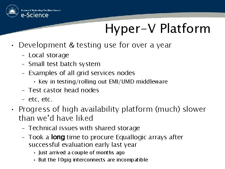 Hyper-V Platform • Development & testing use for over a year – Local storage