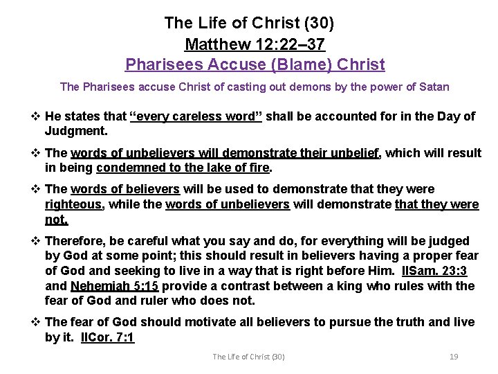 The Life of Christ (30) Matthew 12: 22– 37 Pharisees Accuse (Blame) Christ The