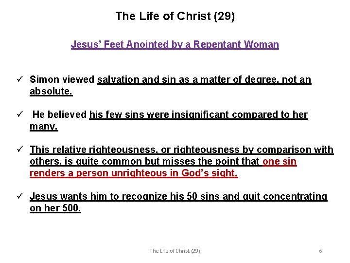 The Life of Christ (29) Jesus’ Feet Anointed by a Repentant Woman ü Simon