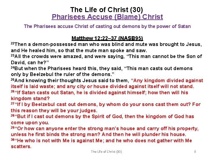 The Life of Christ (30) Pharisees Accuse (Blame) Christ The Pharisees accuse Christ of