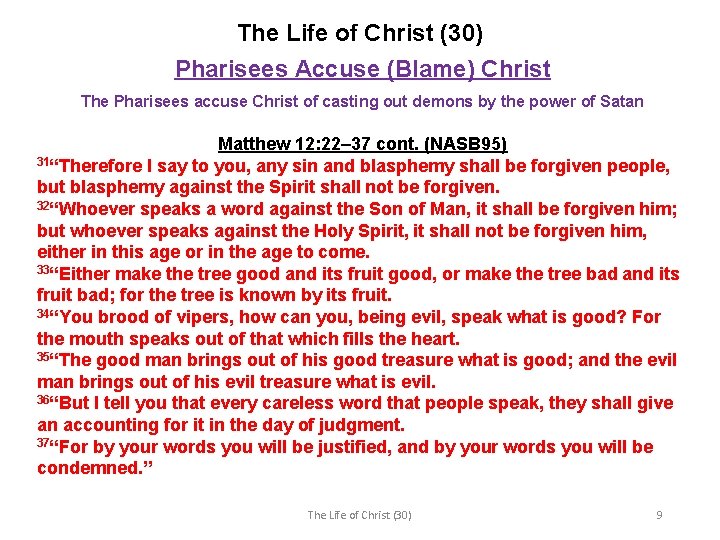 The Life of Christ (30) Pharisees Accuse (Blame) Christ The Pharisees accuse Christ of