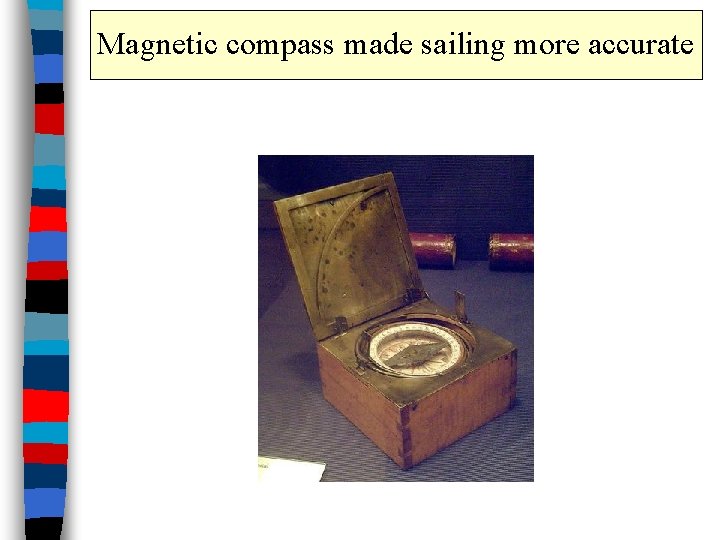 Compass Before From the 1400 s to the 1700 s
