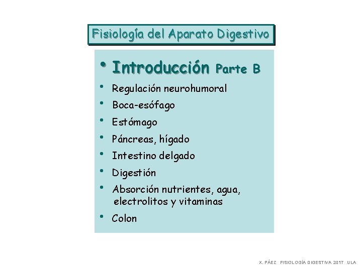 Fisiología del Aparato Digestivo • Introducción Parte B • • Regulación neurohumoral Boca-esófago Estómago