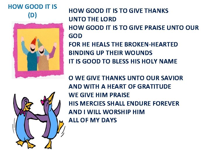 HOW GOOD IT IS (D) HOW GOOD IT IS TO GIVE THANKS UNTO THE