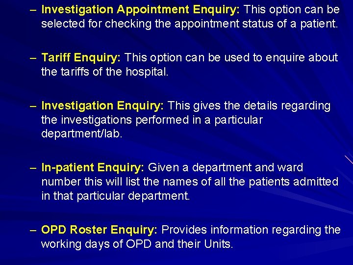 – Investigation Appointment Enquiry: This option can be selected for checking the appointment status