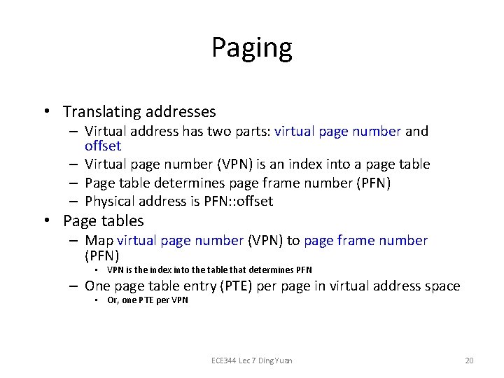 Paging • Translating addresses – Virtual address has two parts: virtual page number and