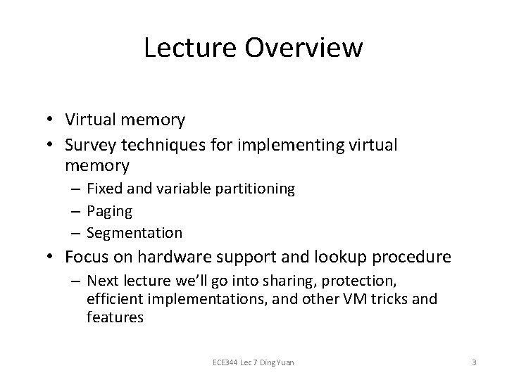 Lecture Overview • Virtual memory • Survey techniques for implementing virtual memory – Fixed