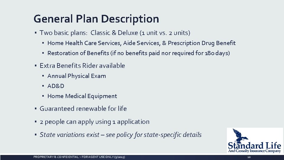 General Plan Description ▪ Two basic plans: Classic & Deluxe (1 unit vs. 2