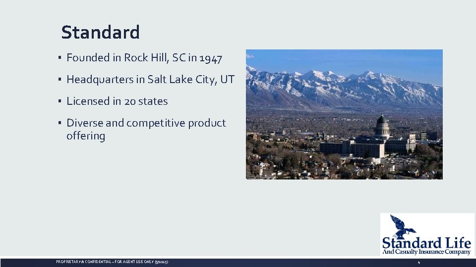 Standard ▪ Founded in Rock Hill, SC in 1947 ▪ Headquarters in Salt Lake