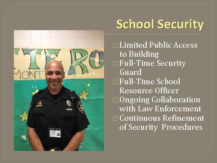 School Security � Limited Public Access to Building � Full-Time Security Guard � Full-Time