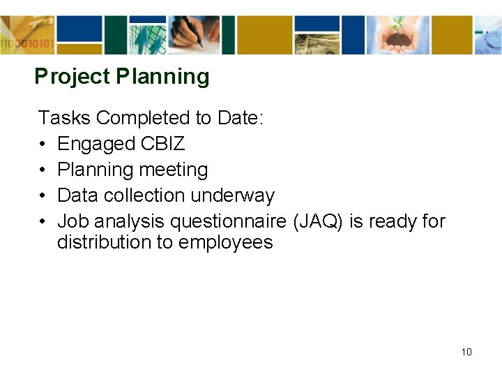 Project Planning Tasks Completed to Date: • Engaged CBIZ • Planning meeting • Data