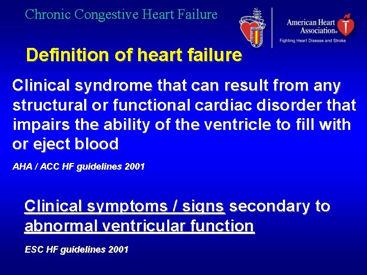 Chronic Congestive Heart Failure Definition of heart failure Clinical syndrome that can result from