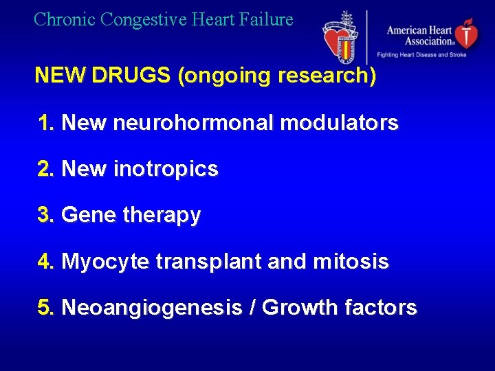 Chronic Congestive Heart Failure NEW DRUGS (ongoing research) 1. New neurohormonal modulators 2. New