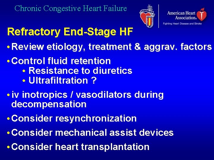 Chronic Congestive Heart Failure Refractory End-Stage HF • Review etiology, treatment & aggrav. factors