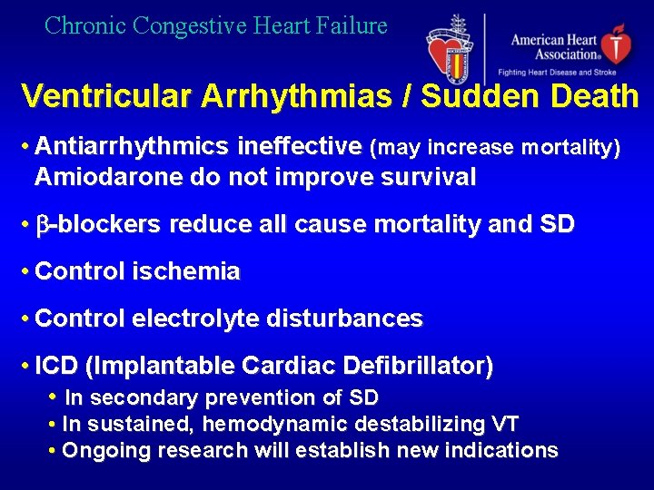 Chronic Congestive Heart Failure Ventricular Arrhythmias / Sudden Death • Antiarrhythmics ineffective (may increase