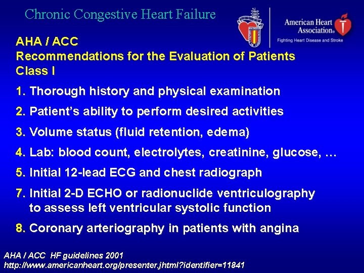 Chronic Congestive Heart Failure AHA / ACC Recommendations for the Evaluation of Patients Class