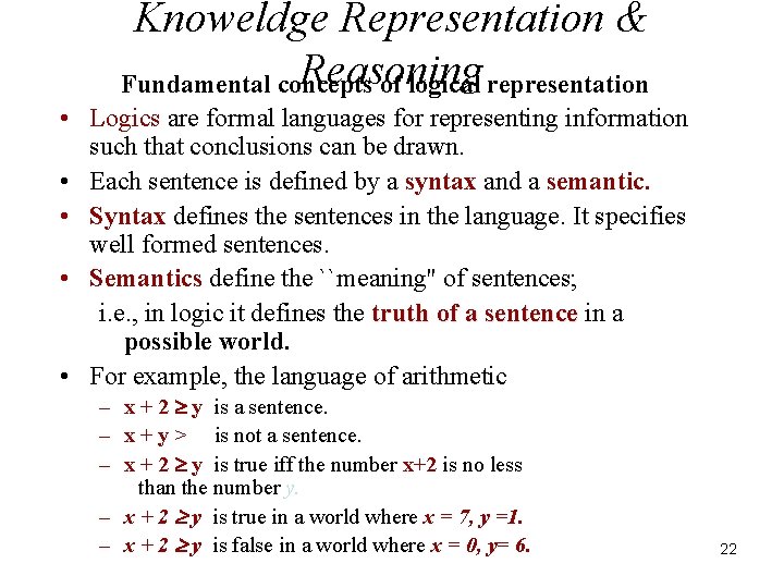 Knoweldge Representation & Reasoning Fundamental concepts of logical representation • Logics are formal languages