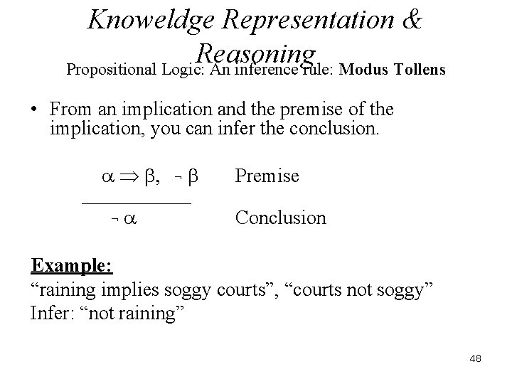 Knoweldge Representation & Reasoning Propositional Logic: An inference rule: Modus Tollens • From an