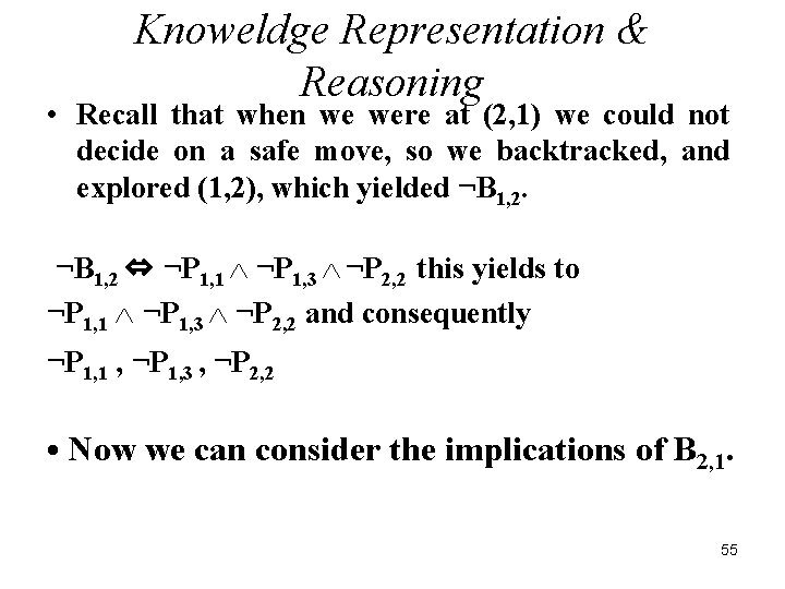 Knoweldge Representation & Reasoning • Recall that when we were at (2, 1) we