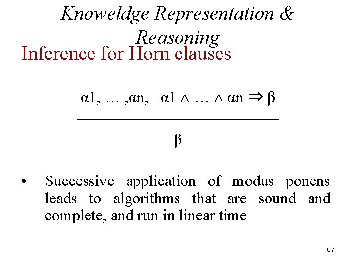 Knoweldge Representation & Reasoning Inference for Horn clauses α 1, … , αn, α