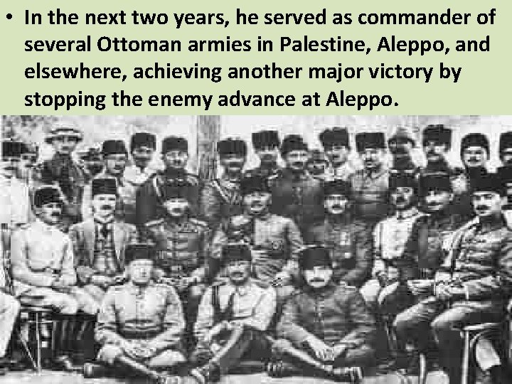 • In the next two years, he served as commander of several Ottoman