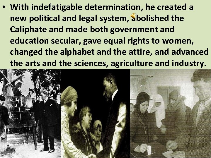  • With indefatigable determination, he created a new political and legal system, abolished