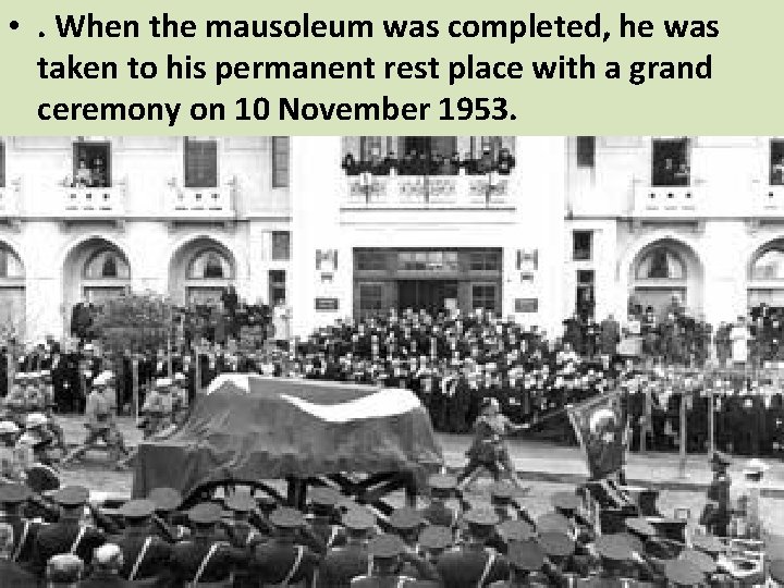  • . When the mausoleum was completed, he was taken to his permanent