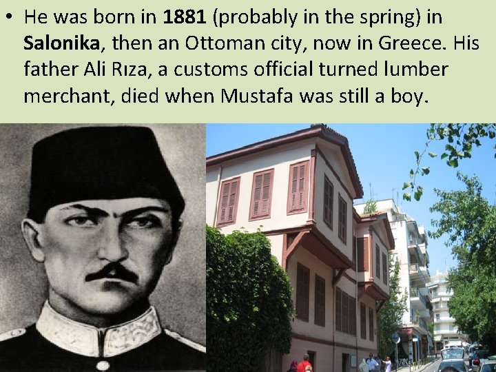  • He was born in 1881 (probably in the spring) in Salonika, then
