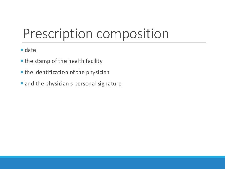 Prescription composition § date § the stamp of the health facility § the identification Prescription composition § date § the stamp of the health facility § the identification
