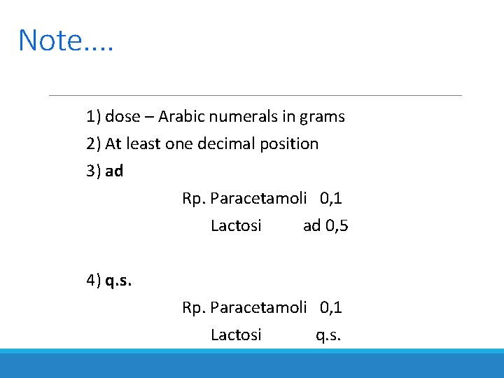 Note. . 1) dose – Arabic numerals in grams 2) At least one decimal Note. . 1) dose – Arabic numerals in grams 2) At least one decimal