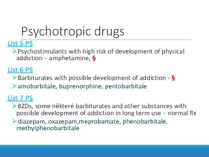 Psychotropic drugs List 5 PS ØPsychostimulants with high risk of development of physical addiction Psychotropic drugs List 5 PS ØPsychostimulants with high risk of development of physical addiction