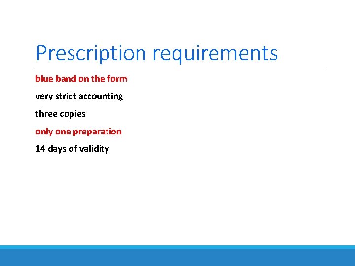 Prescription requirements blue band on the form very strict accounting three copies only one Prescription requirements blue band on the form very strict accounting three copies only one