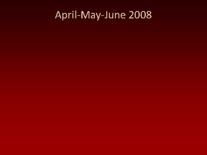 April-May-June 2008 