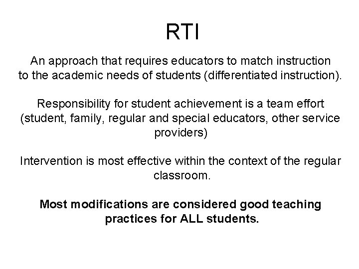 RTI An approach that requires educators to match instruction to the academic needs of