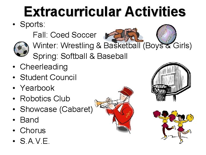 Extracurricular Activities • Sports: Fall: Coed Soccer Winter: Wrestling & Basketball (Boys & Girls)
