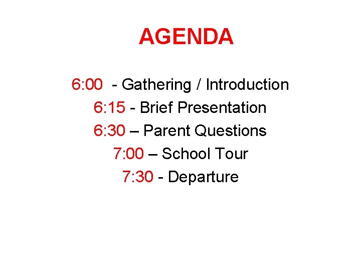 AGENDA 6: 00 - Gathering / Introduction 6: 15 - Brief Presentation 6: 30