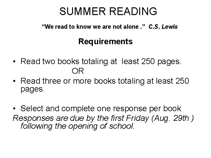 SUMMER READING “We read to know we are not alone. ” C. S. Lewis