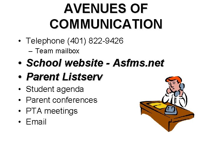 AVENUES OF COMMUNICATION • Telephone (401) 822 -9426 – Team mailbox • School website