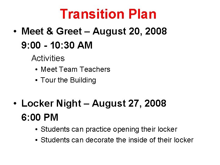 Transition Plan • Meet & Greet – August 20, 2008 9: 00 - 10: