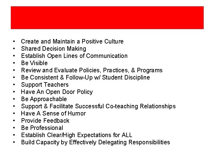  • • • • Create and Maintain a Positive Culture Shared Decision Making