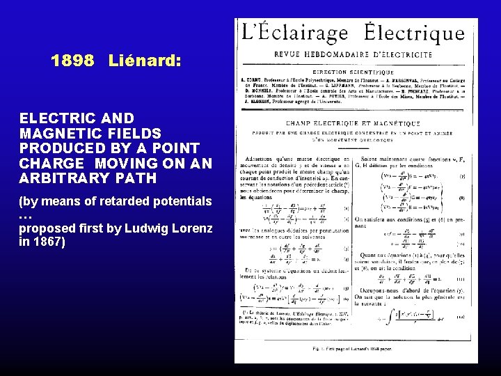 1898 Liénard: ELECTRIC AND MAGNETIC FIELDS PRODUCED BY A POINT CHARGE MOVING ON AN