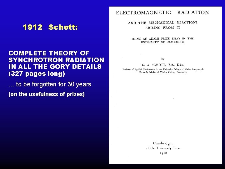 1912 Schott: COMPLETE THEORY OF SYNCHROTRON RADIATION IN ALL THE GORY DETAILS (327 pages