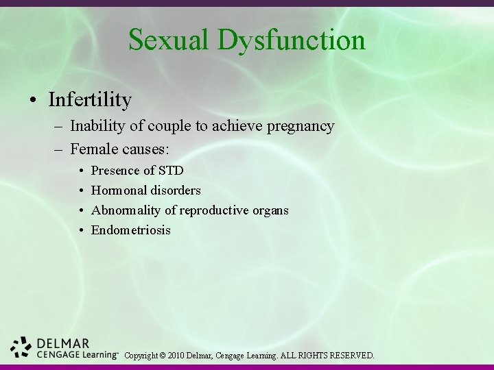 Sexual Dysfunction • Infertility – Inability of couple to achieve pregnancy – Female causes: