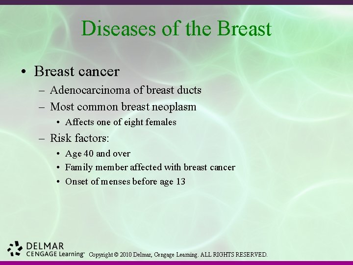 Diseases of the Breast • Breast cancer – Adenocarcinoma of breast ducts – Most