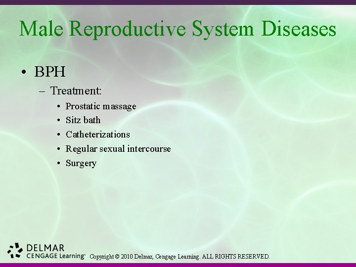 Male Reproductive System Diseases • BPH – Treatment: • • • Prostatic massage Sitz