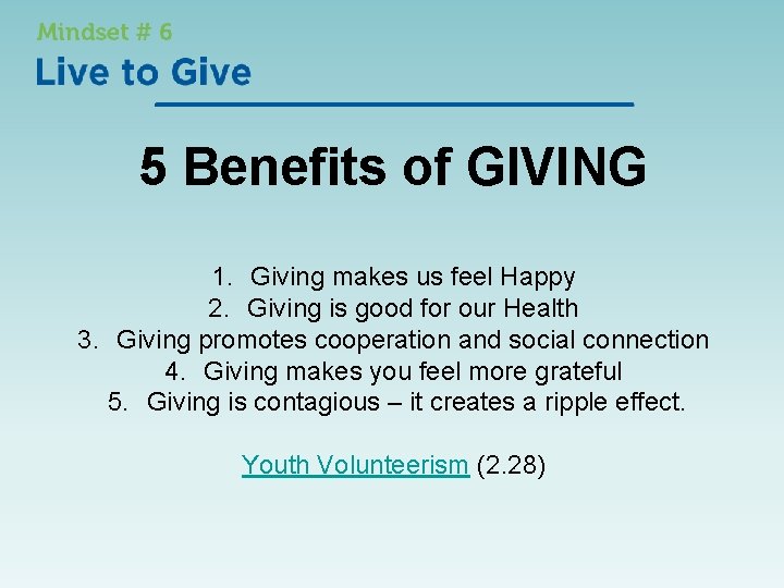 5 Benefits of GIVING 1. Giving makes us feel Happy 2. Giving is good