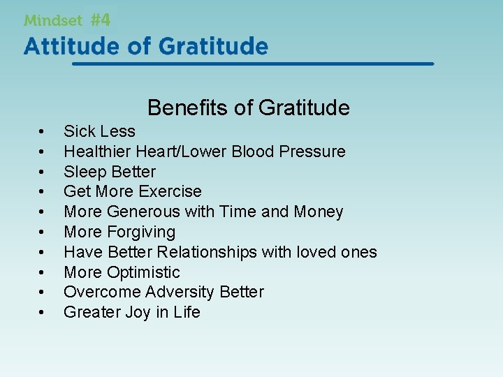 #4 Benefits of Gratitude • • • Sick Less Healthier Heart/Lower Blood Pressure Sleep